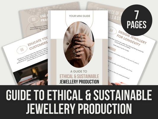 guide to ethical & sustainable jewellery production